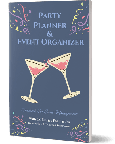PARTY PLANNER & EVENT ORGANIZER: Notebook For Event Management With 48 Entries For Parties - Includes 57 US Holidays & Observances