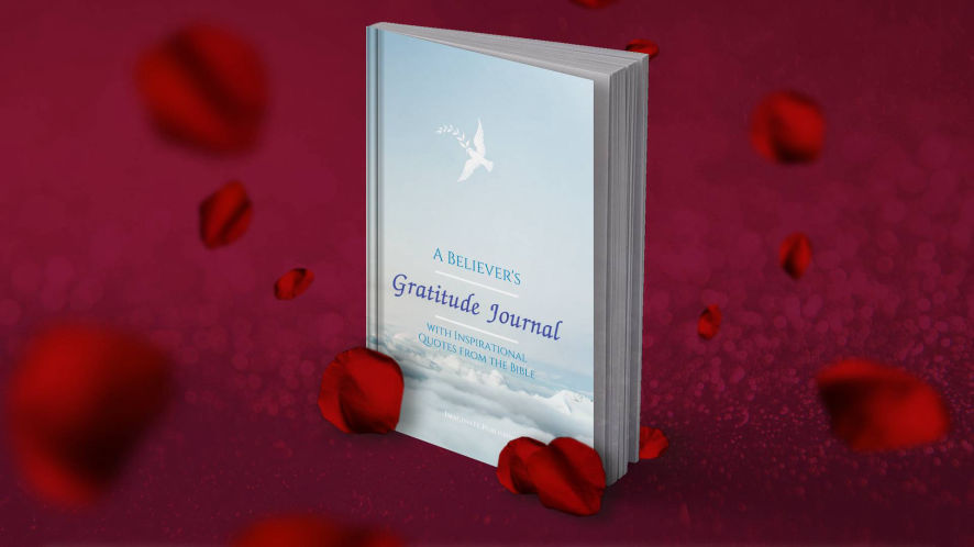 A Believer’s Gratitude Journal: With Inspirational Quotes From The Bible: Cultivate An "Attitude Of Gratitude" With A Biblical Foundation!