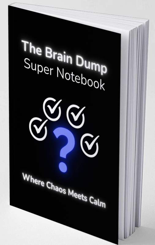 THE BRAIN DUMP SUPER NOTEBOOK: Where Chaos Meets Calm With Callout Boxes, Motivational Quotes & More